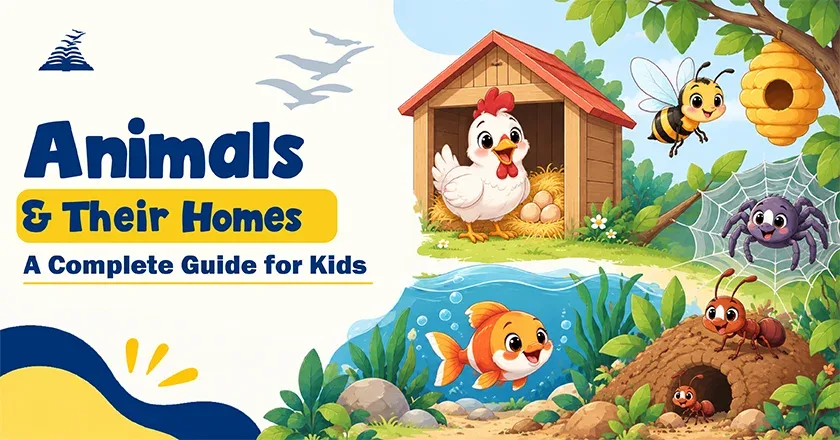 Animals and Their Homes: A Complete Guide for Kids -Presidency School RT Nagar