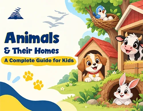 Animals and Their Homes: A Complete Guide for Kids - Presidency School RT Nagar