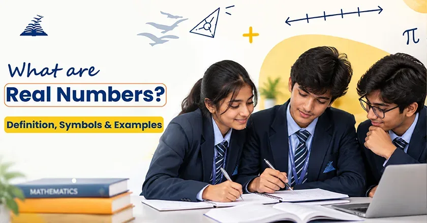 What are real numbers? Definition, Symbols & Examples-Presidency School RT Nagar
